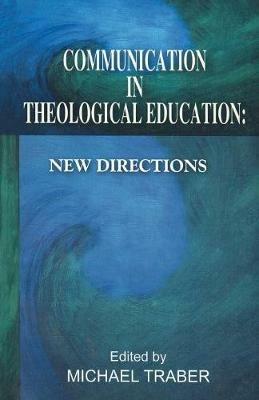 A Communication in Theological Education - Michael Traber - cover