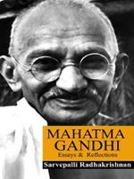 Mahatma Gandhi: Essays and Reflections