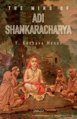 The Mind of Adi Shankaracharya - Y. Keshav Menon - cover