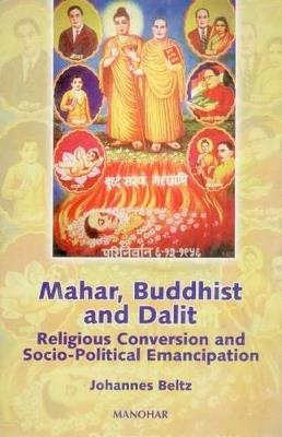 Mahar, Buddhist and Dalit: Religious Conversion and Socio-Political Emancipation - Johannes Beltz - cover