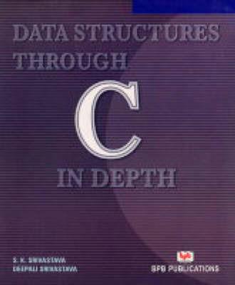 Data Structures Through C in Depth - S. K. Srivastava,Deepali Srivastava - cover