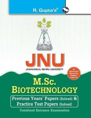 Jnu Combined Entrance Test: M.SC. Biotechnology Previous Years' Papers and Practice Test Papers (Solved) - R. Gupta - cover