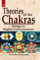 Theories of the Chakras: Insights into Our Subtle Energy System