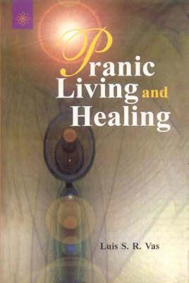 Pranic Living and Healing - S.R. Vas - cover
