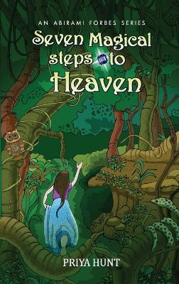 Seven Magical Steps to Heaven - Priya Hunt - cover