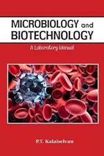 Microbiology and Biotechnology: A Laboratory Manual