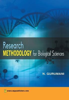 Research Methodology: For Biological Sciences - N. Gurumani - cover