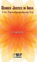 Gender Justice in India During Pre-Independence Era - Jayanthi - cover