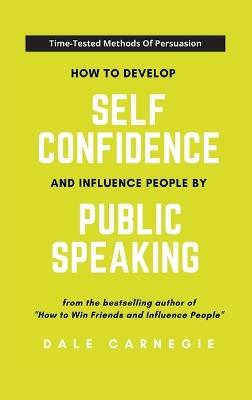 How To Develop Self Confidence And Influence People By Public Speaking - Dale Carnegie - cover
