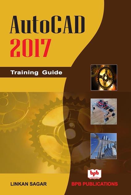 Autocad 2017 Training Guide - Linkan Sagar - cover