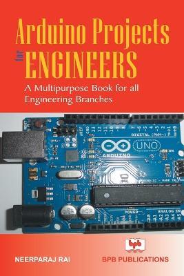 Arduino Projects for Engineers - Neerparaj Rai - cover