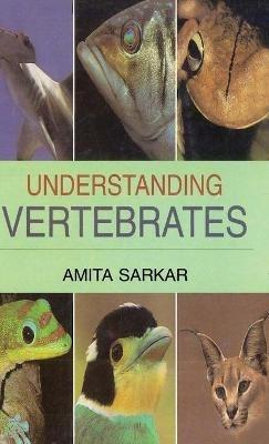 Understanding  Vertebrates - Amita Sarkar - cover