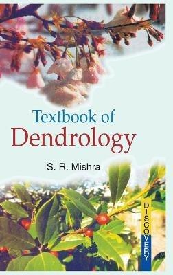 Textbook of Dendrology - S. R. Mishra - cover