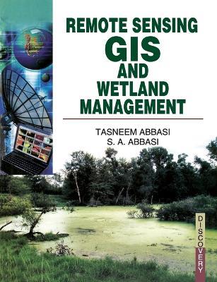 Remote Sensing GIS and Wetland Management - Tasneem Abbasi - cover