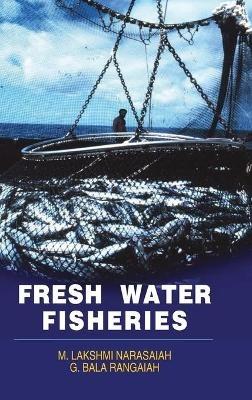 Fresh Water Fisheries - M. Lakshmi Narasaiah,G. Bala Rangaiah - cover