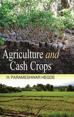 Agriculture and Cash Crops - H. Parameshwar Hegde - cover