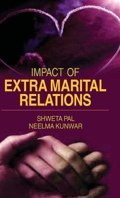Impact of Extra Marital Relations - Shweta Pal - cover