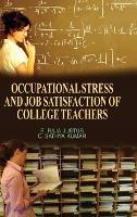 Occupational Stress and Job Satisfaction of College Teachers - E Raja Justus - cover