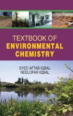 Textbook of Environmental Chemistry - S.A. Iqbal - cover