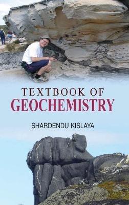 Textbook of Geochemistry - Shardendu Kislaya - cover