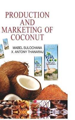 Production and Marketing of Coconut - R M Sulochana - cover