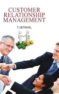 Customer Relationship Management - T. Vetrivel - cover