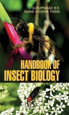 Handbook of Insect Biology - B. R. Guruprasad,Anand Krishna Tiwari - cover