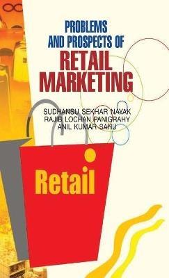Problems and Prospects of Retail Marketing - R. L. Panigrahy,Sudhansu Sekhar Nayak - cover