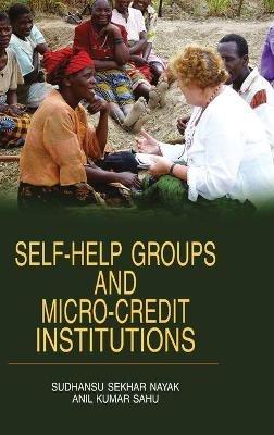 Self-Help Groups and Micro-Credit Institutions - S. S. Nayak - cover