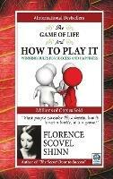 The Game of Life and How to Play It - Shinn Florence Scovel - cover
