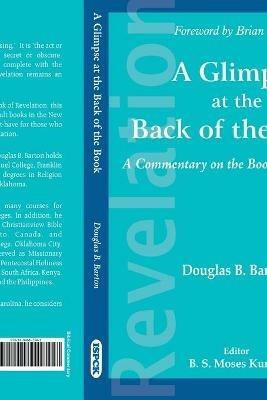 A Glimpses at the Back of the Book: A Commnetary on the Book of Revelations - cover