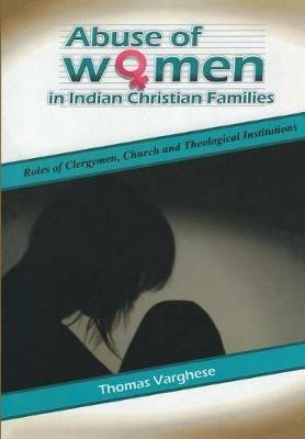 Abuse of Women in Indian Christian Families - Thomas Varghese - cover