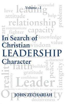 In Search of Christian Leadership Character - John Zechariah - cover