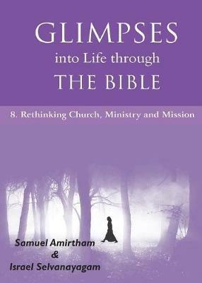 Glimpses into Life Through the Bible - Samuel Amirtham,Israel Selvanayagam - cover