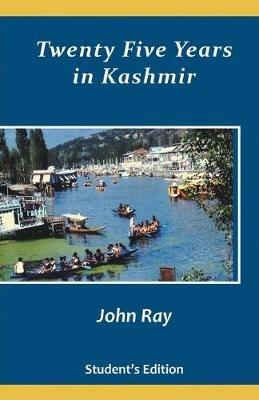Twenty Five Years in Kashmir - John Ray - cover