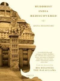 Buddhist India Rediscovered - Aruna Deshpande - cover