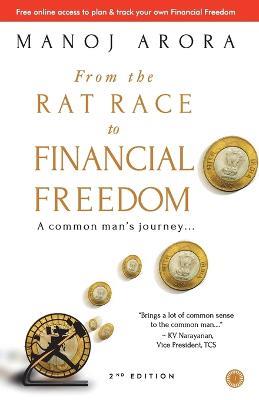 From the Rat Race to Financial Freedom - Manoj Arora - cover