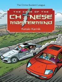 The Case of the Chinese Mastermind - Ketaki Karnik - cover