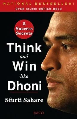 Think and Win like Dhoni - Sfurti Sahare - cover