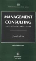 Management Consulting: A Guide to the Profession - cover