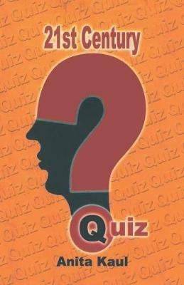 21st Century Quiz - Anita Kaul - cover