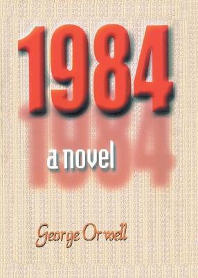 Nineteen Eighty Four: A Novel in Translation - George Orwell - cover