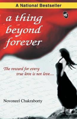 A Thing Beyond Forever - Novoneel Chakraborty - cover