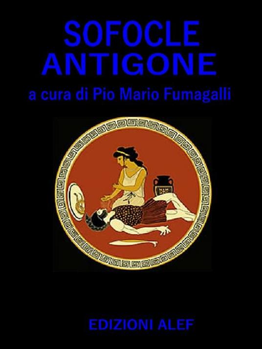 Antigone - Sofocle,Pio Mario Fumagalli - ebook