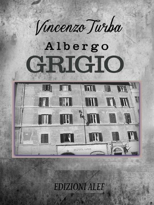 L' albergo grigio - Vincenzo Turba - ebook