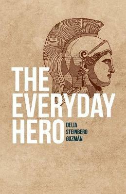 The Everyday Hero - Delia Steinberg Guzman - cover