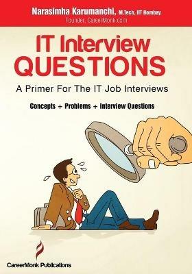 It Interview Questions: A Primer for the It Job Interviews (Concepts, Problems and Interview Questions) - Narasimha Karumanchi - cover
