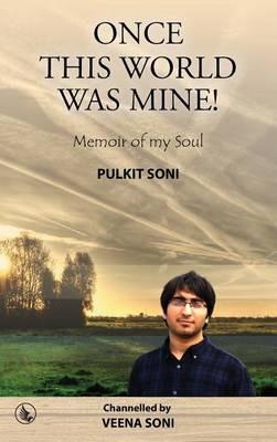 Once This World Was Mine ! Pulkit Soni - Veena Soni - cover