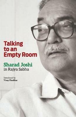 Talking to an Empty Room: Sharad Joshi in Rajya Sabha - cover