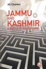 Jammu and Kashmir: A Battle of Perceptions
